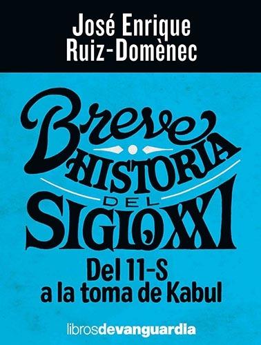 Breve historia del siglo XXI "Del 11-S a la toma de Kabul"