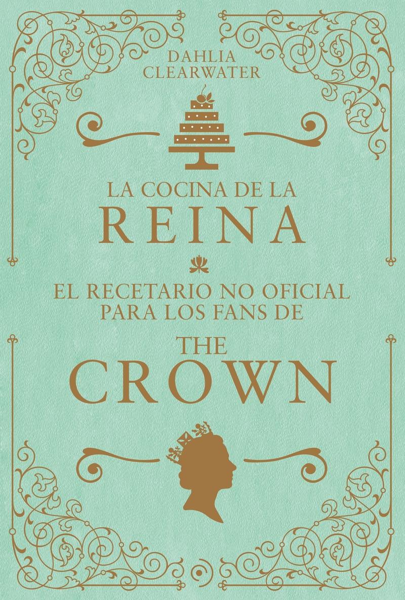 Cocina de la reina, La "El recetario no oficial para los fans de The Crown"