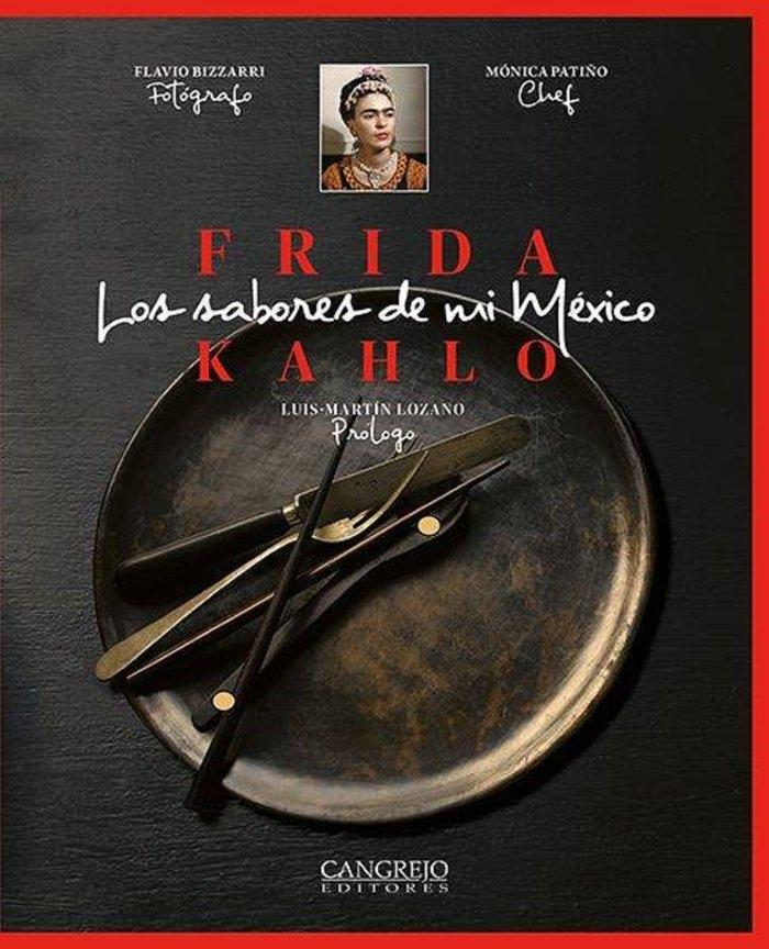 Sabores de mi México, Los. Frida Kahlo