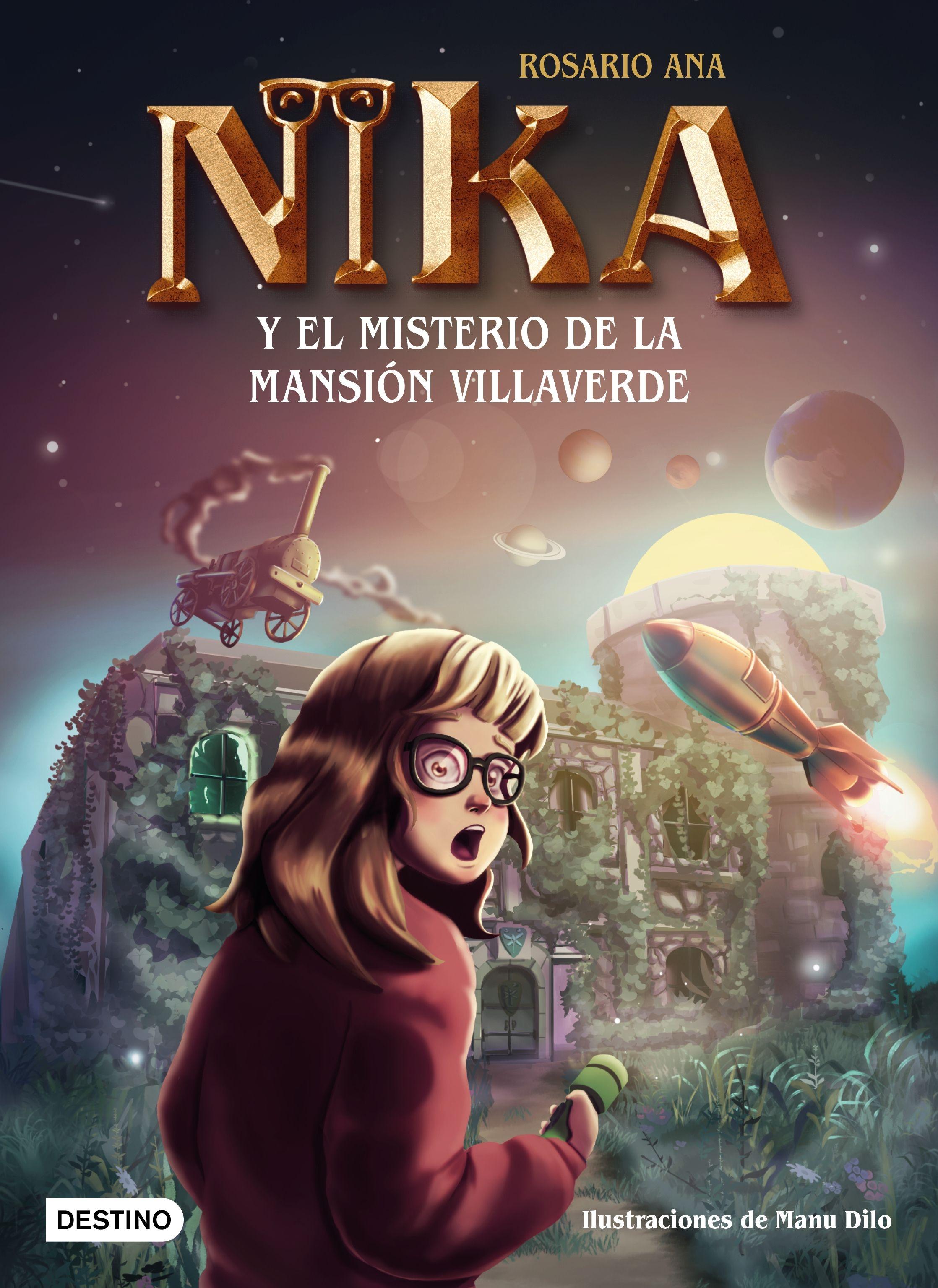 Misterios de Nika 1. El misterio de la mansión Villaverde "Una historia llena de diversión y sorpresas asombrosas"