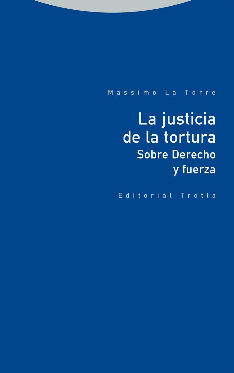 Justicia de la tortura, la "Sobre Derecho y fuerza"
