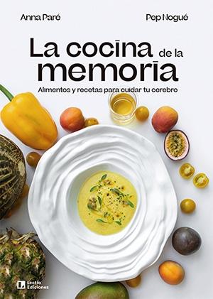 Cocina de la memoria, La "Alimentos y recetas para cuidar tu cerebro"