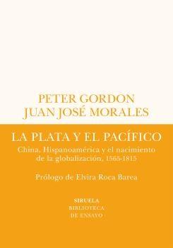 Plata y el Pacífico, La "China, Hispanoamérica y el nacimiento de la globalización, 1565-1815"