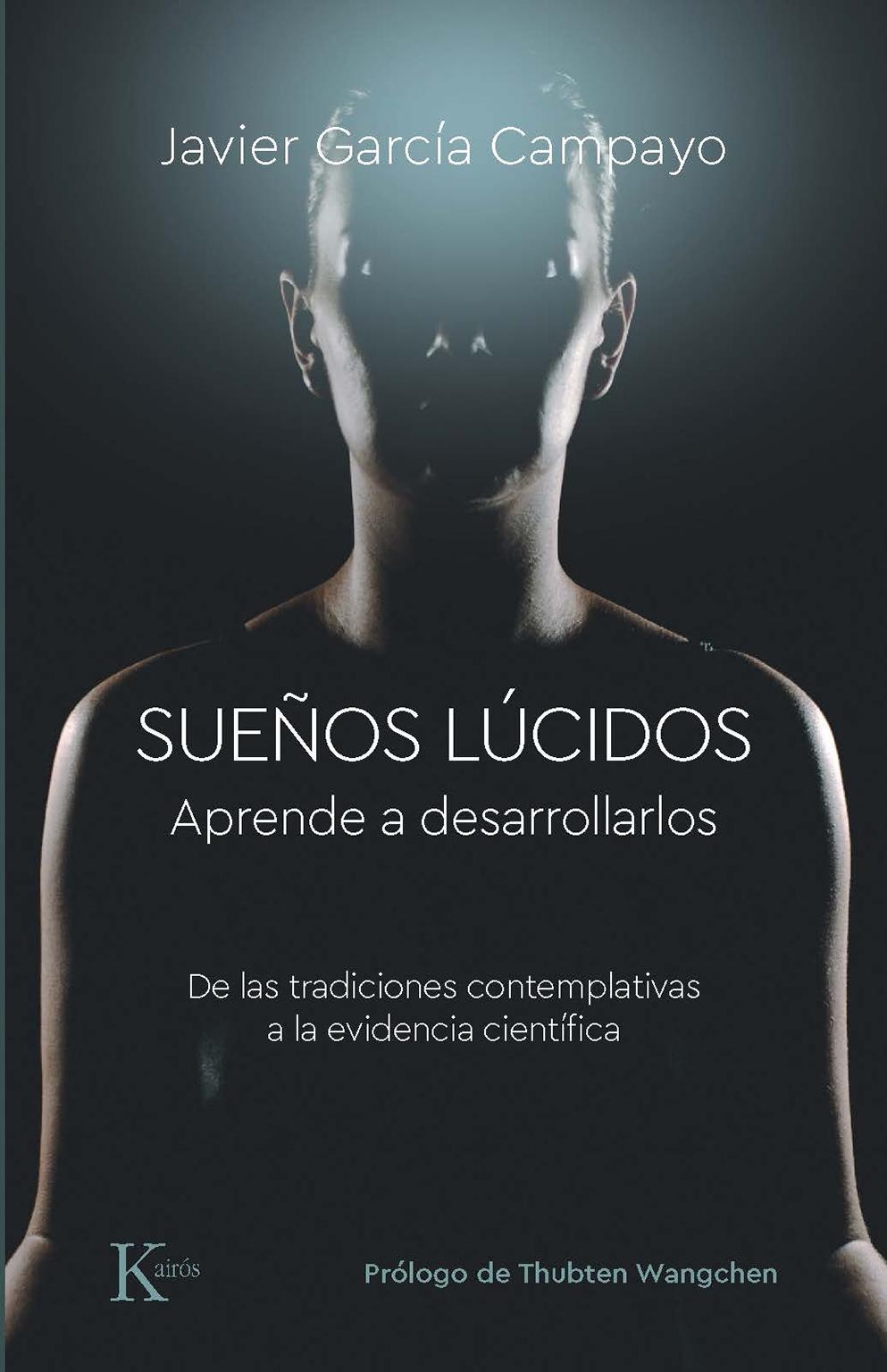 Sueños lúcidos "Aprende a desarrollarlos. De las tradiciones contemplativas a la evidenc"