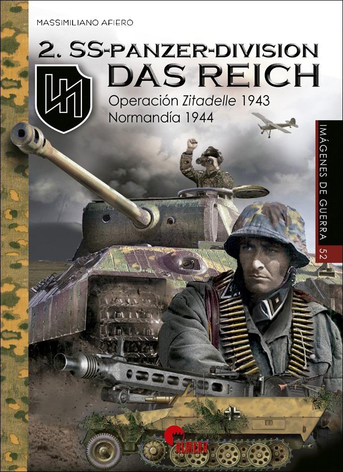 2. SS-Panzer-Division das Reich "Operación Zitadelle 1943 Normandía 1944"