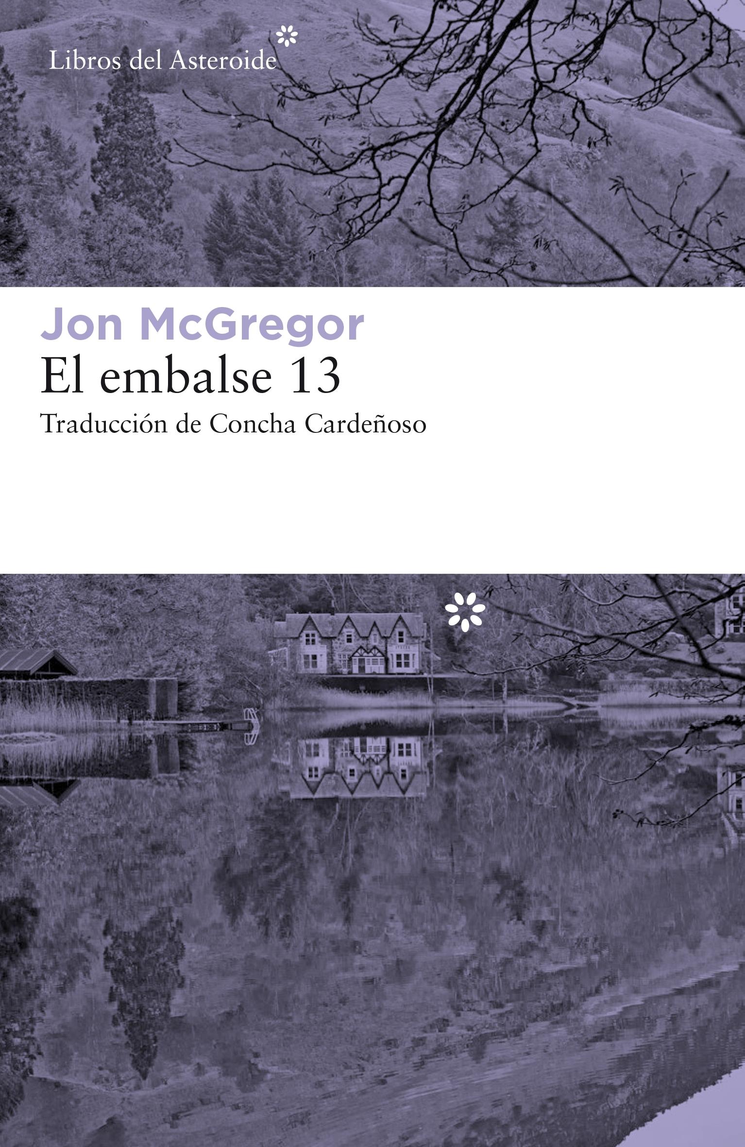 Embalse 13, El "Premio Costa 2017. Finalista del Man Booker 2017"