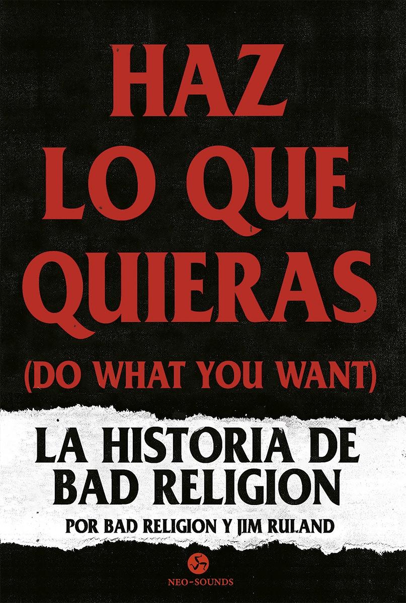 Haz lo que quieras (Do what you want) "La historia de Bad Religion"