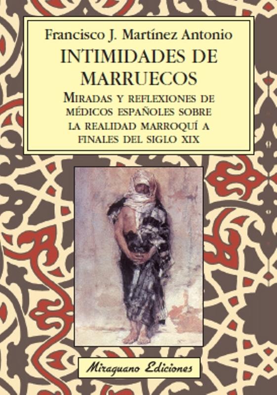 Intimidades de Marruecos "Miradas y Reflexiones de Médicos Españoles sobre la Realidad"