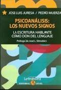 Psicoanálisis: los nuevos signos "La escritura hablante como don del lenguaje"