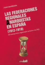 Federaciones Regionales Anarquistas en España (1912-1919), Las "El anarquismo organizado anterior a la FAI"