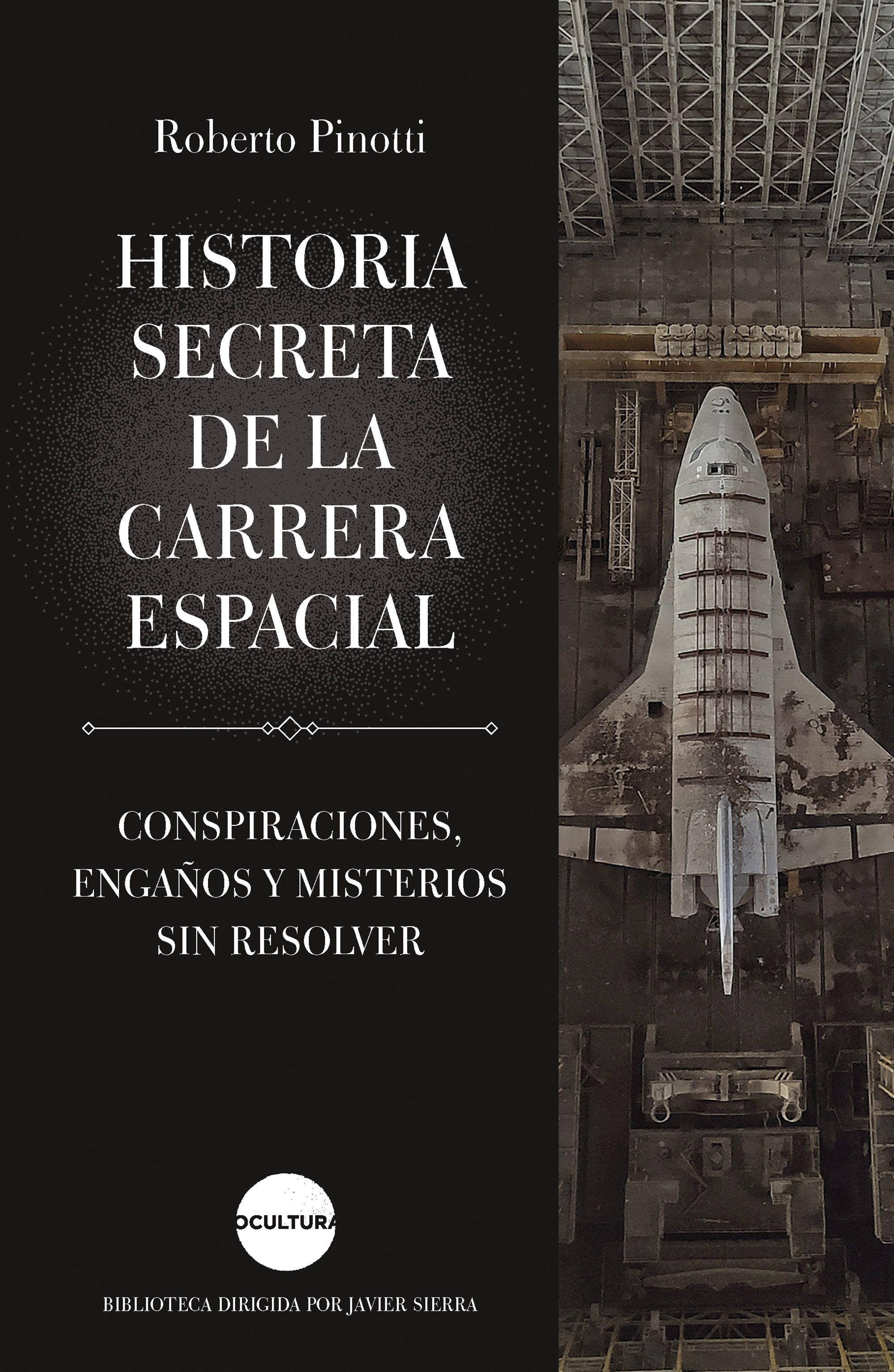 Historia secreta de la carrera espacial "Conspiraciones, engaños y misterios sin resolver"