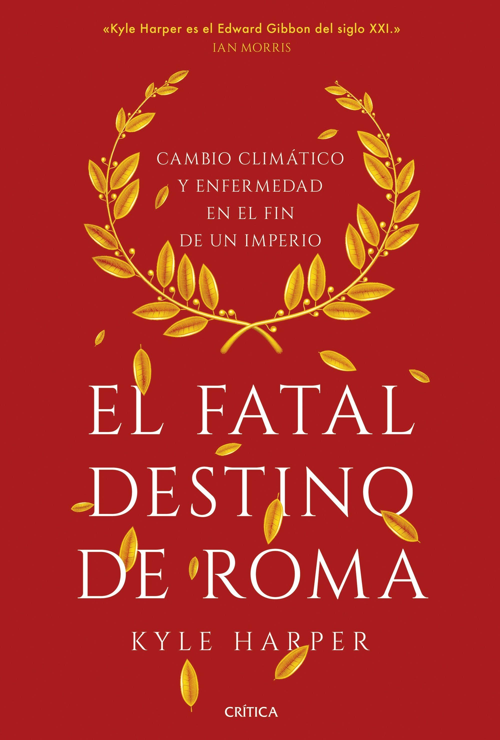 Fatal destino de Roma, El "Cambio climático y enfermedad en el fin de un imperio"
