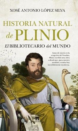 Historia Natural de Plinio "El bibliotecario del mundo"