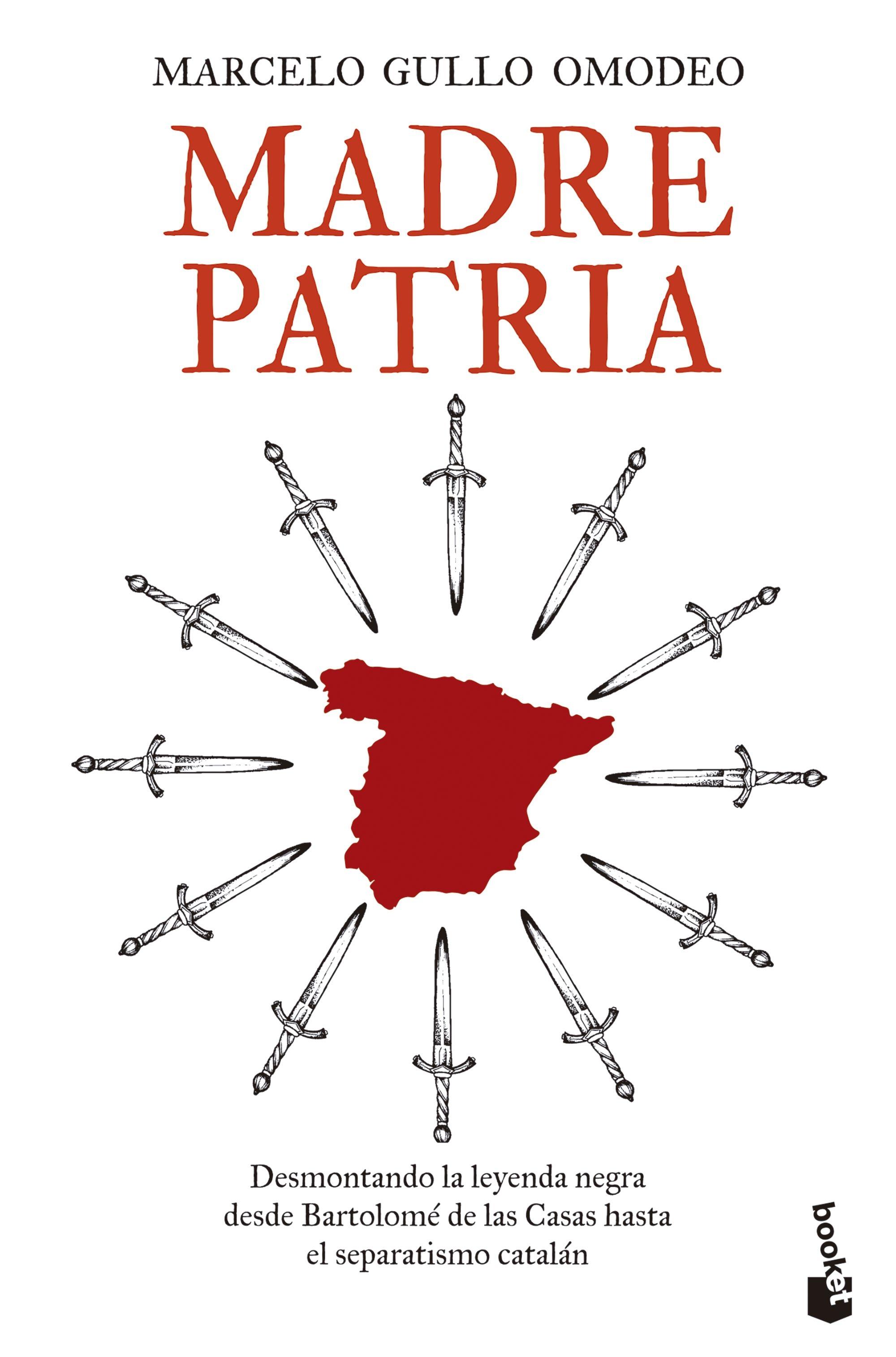 Madre patria "Desmontando la leyenda negra desde Bartolomé  de las Casas hasta el sepa"