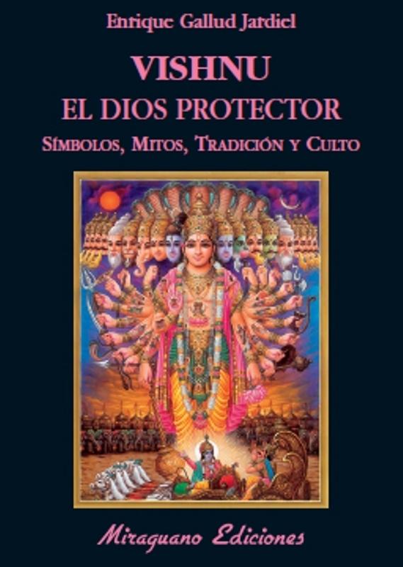 Vishnu el Dios Protector. Símbolos, Mitos, Tradición y Culto