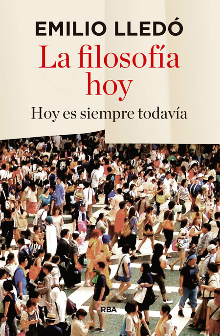 Filosofía hoy, La "Hoy es siempre todavía"