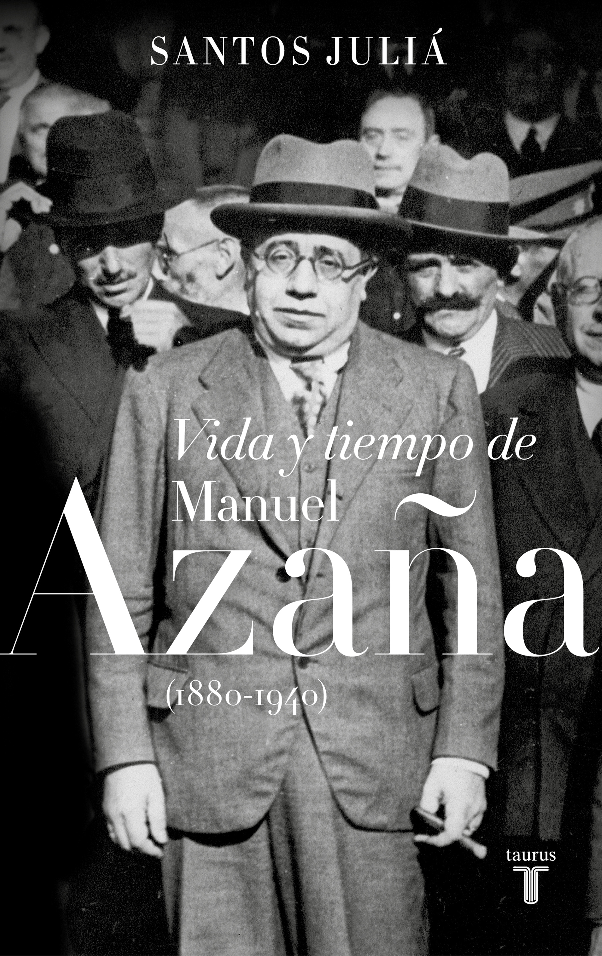 Vida y tiempo de Manuel Azaña "(1880-1940)"