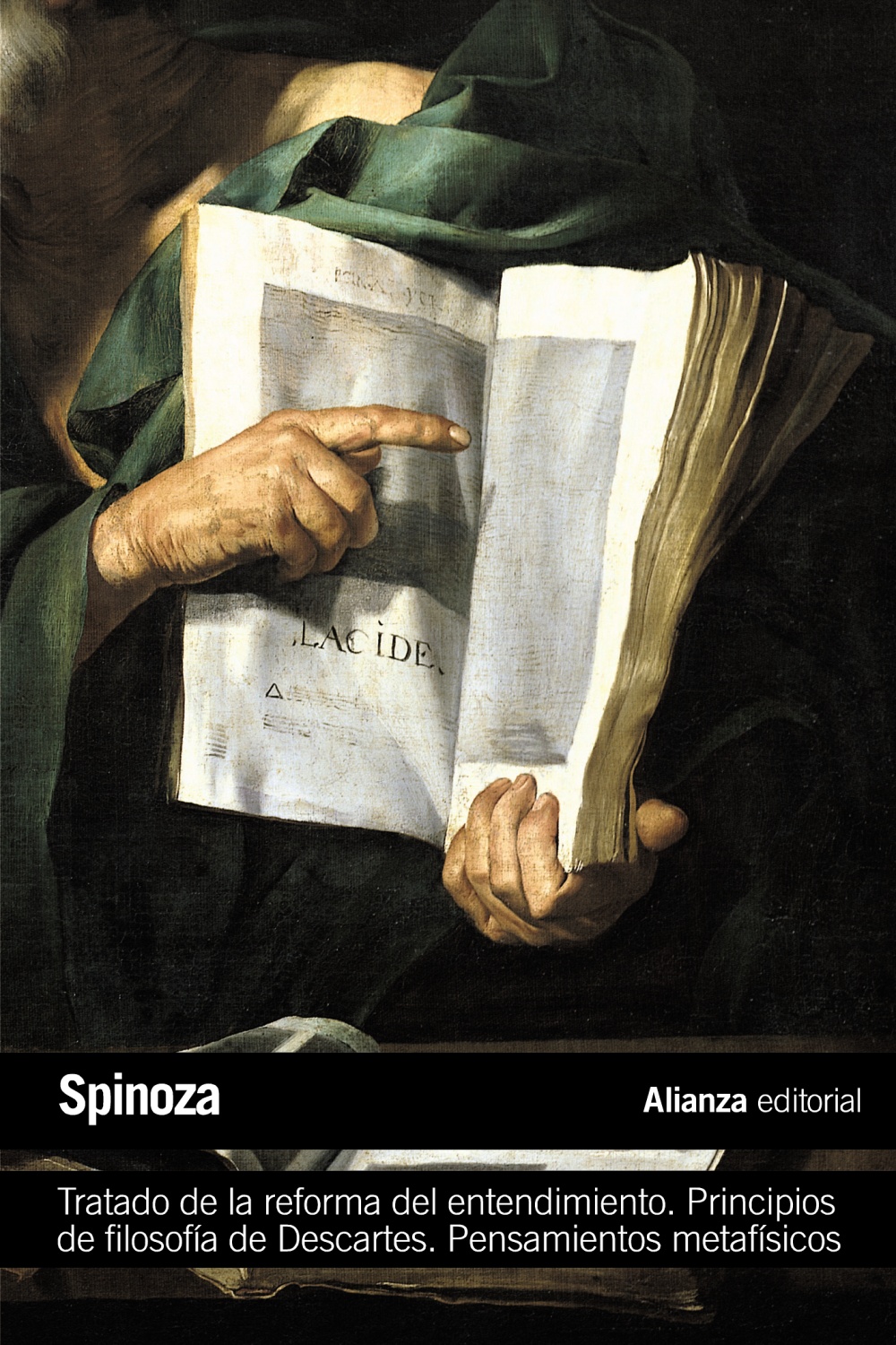 Tratado de la reforma del entendimiento. Principios de filosofía de Descartes. Pensamientos metafísicos