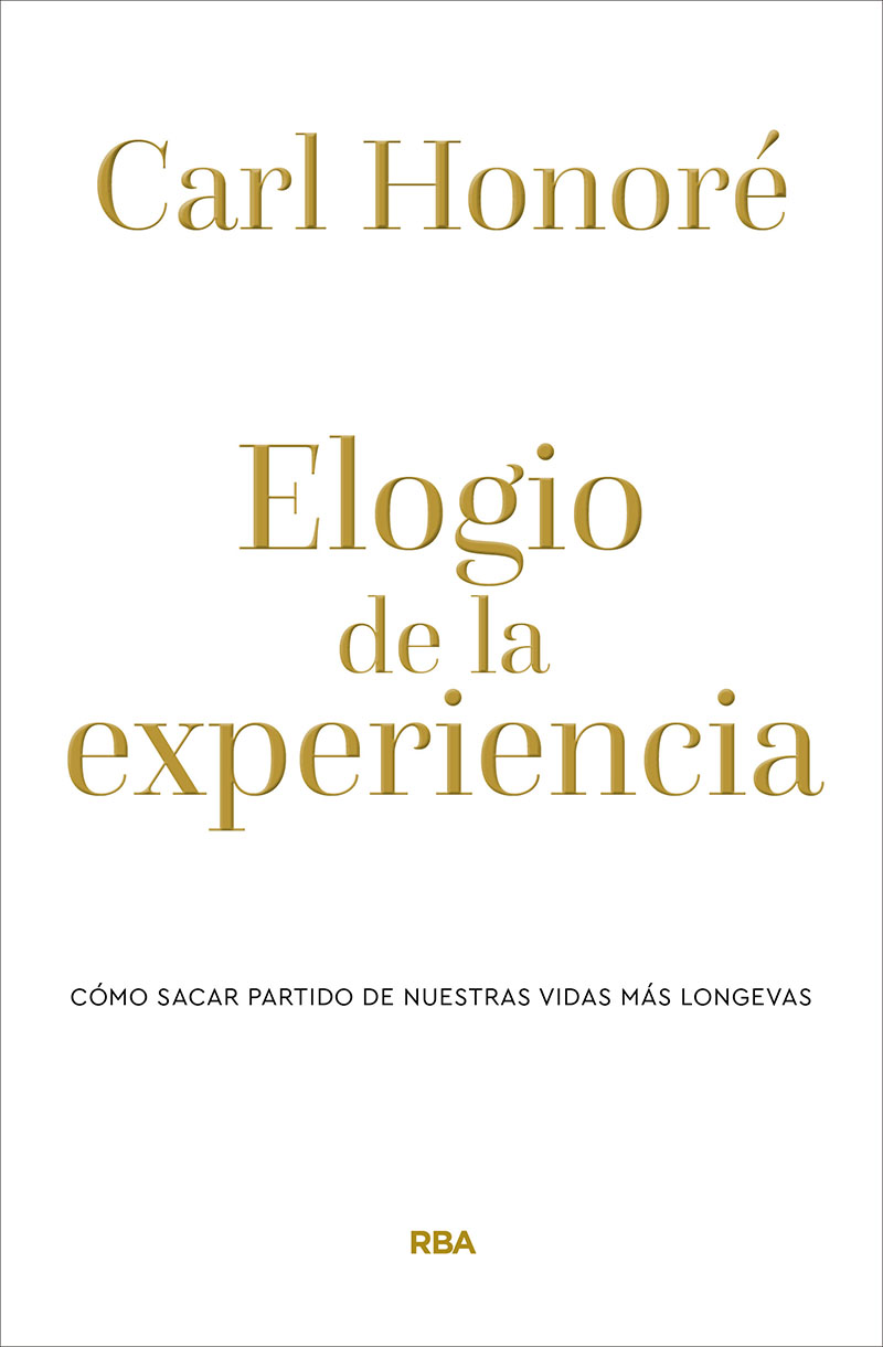 Elogio de la experiencia "Cómo sacar partido de nuestras vidas más longevas"