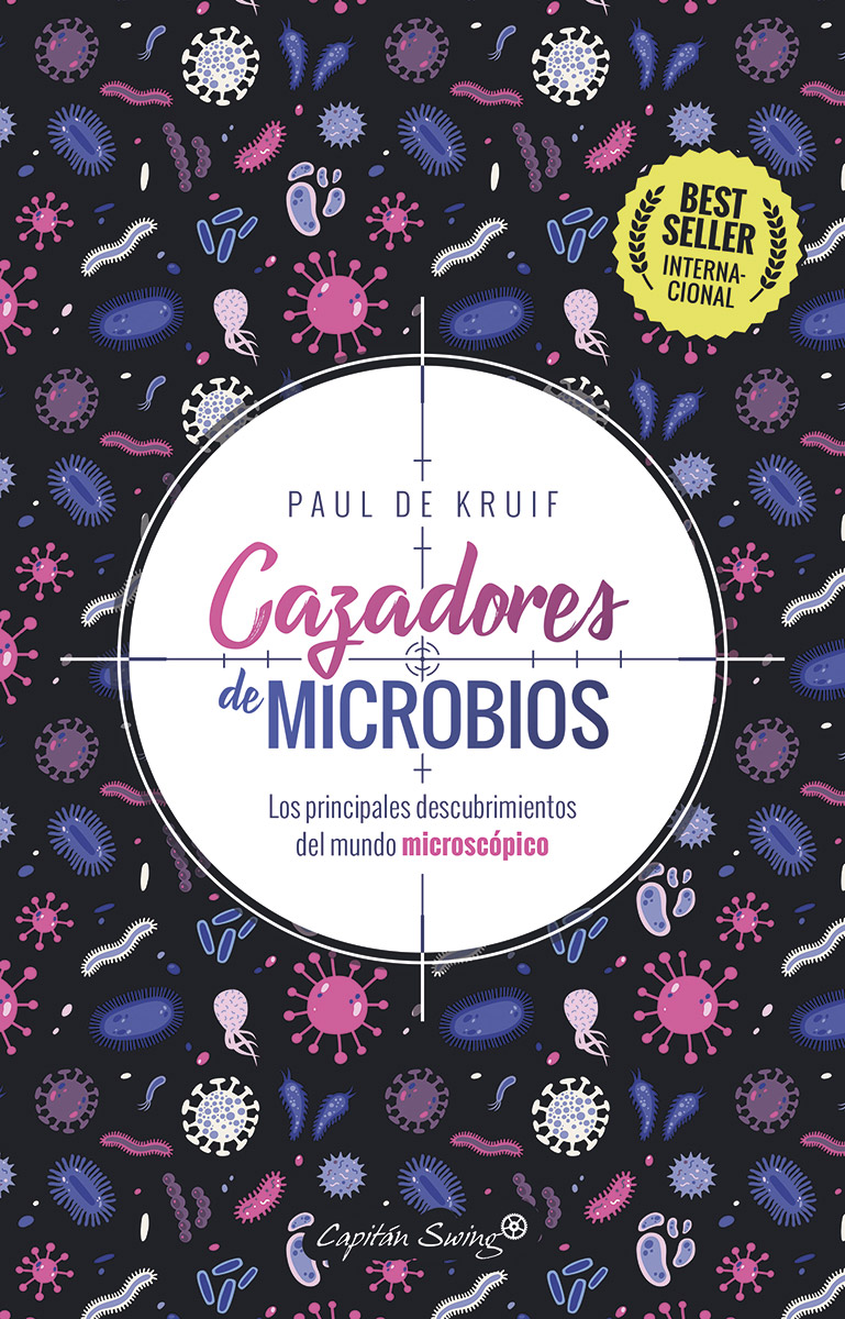 Cazadores de microbios "Los principales descubrimientos del mundo microscópico"