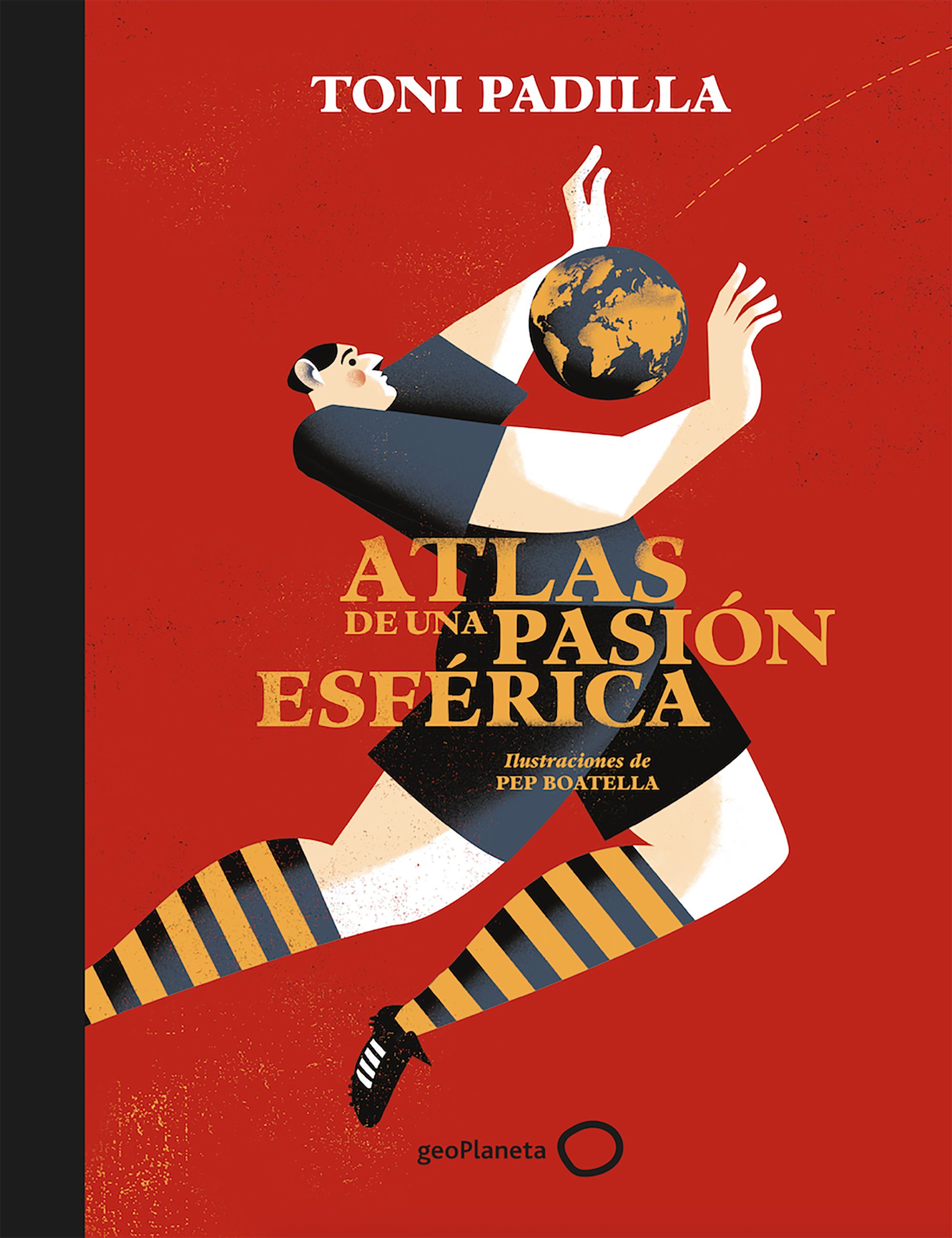 Atlas de una pasión esférica "Pequeñas grandes historias del fútbol mundial"