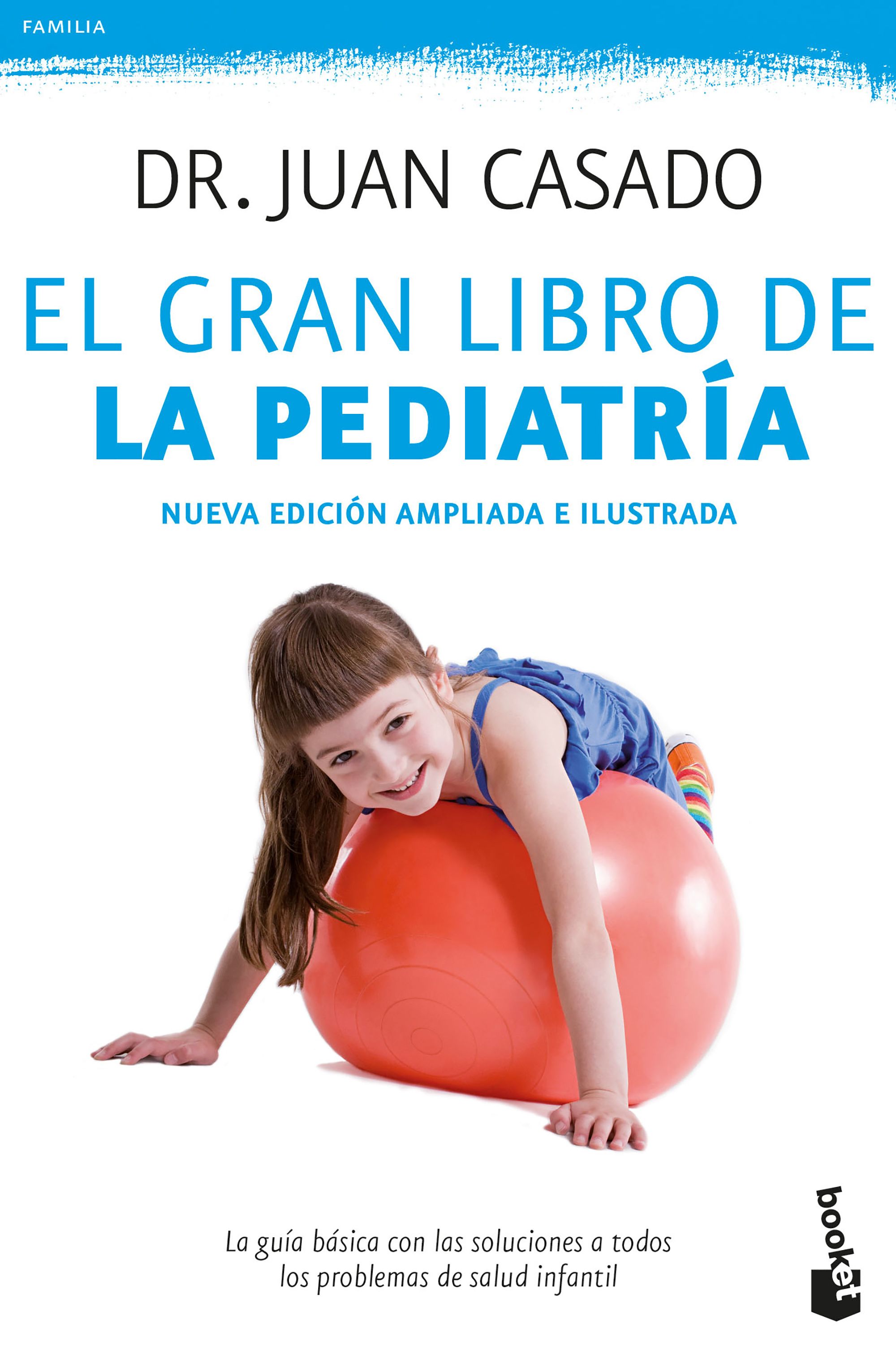 Gran libro de la pediatría, El "La guía básica con las soluciones a todos los problemas de salud infantil"