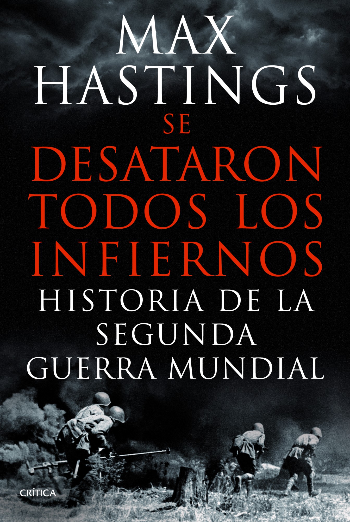 Se desataron los infiernos "Historia de la Segunda Guerra Mundial"