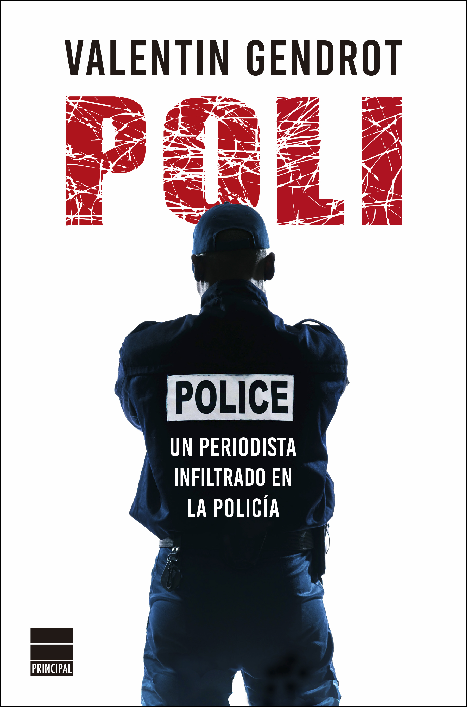 Poli "Un periodista infiltrado en la policía"