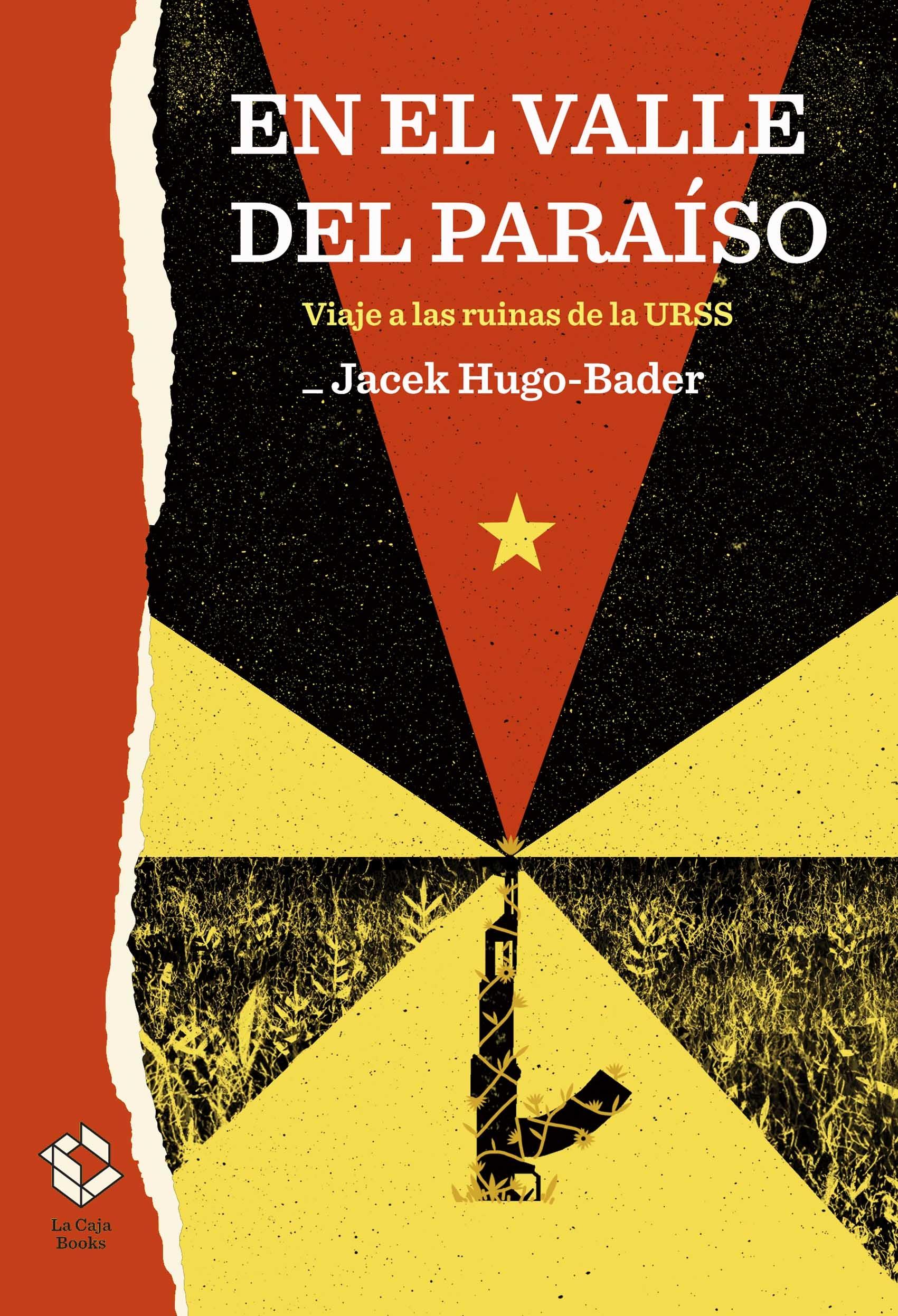 En el valle del paraíso "Viaje a las ruinas de la URSS"