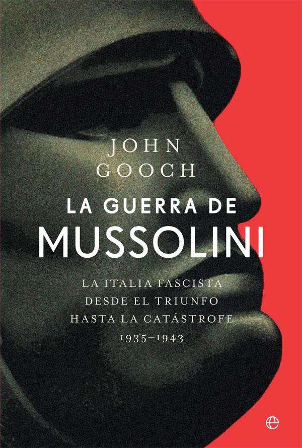 Guerra de Mussolini, La "La Italia fascista desde el triunfo hasta la catástrofe. 1935 - 1943"