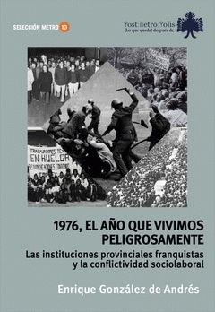 1976, El año que vivimos peligrosamente "Las instituciones provinciales franquistas y la conflictividad sociolaboral"