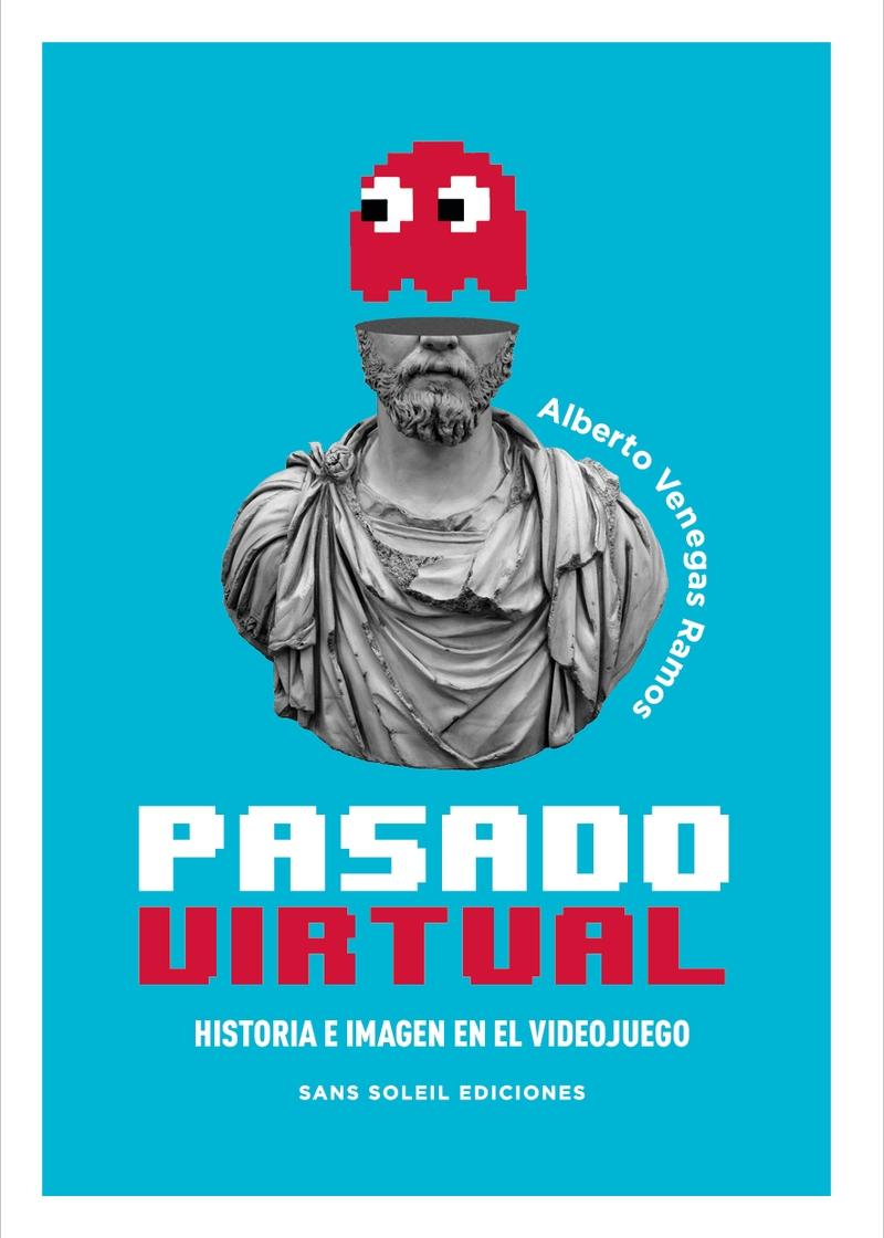 Pasado virtual "Historia e imagen en el videojuego"