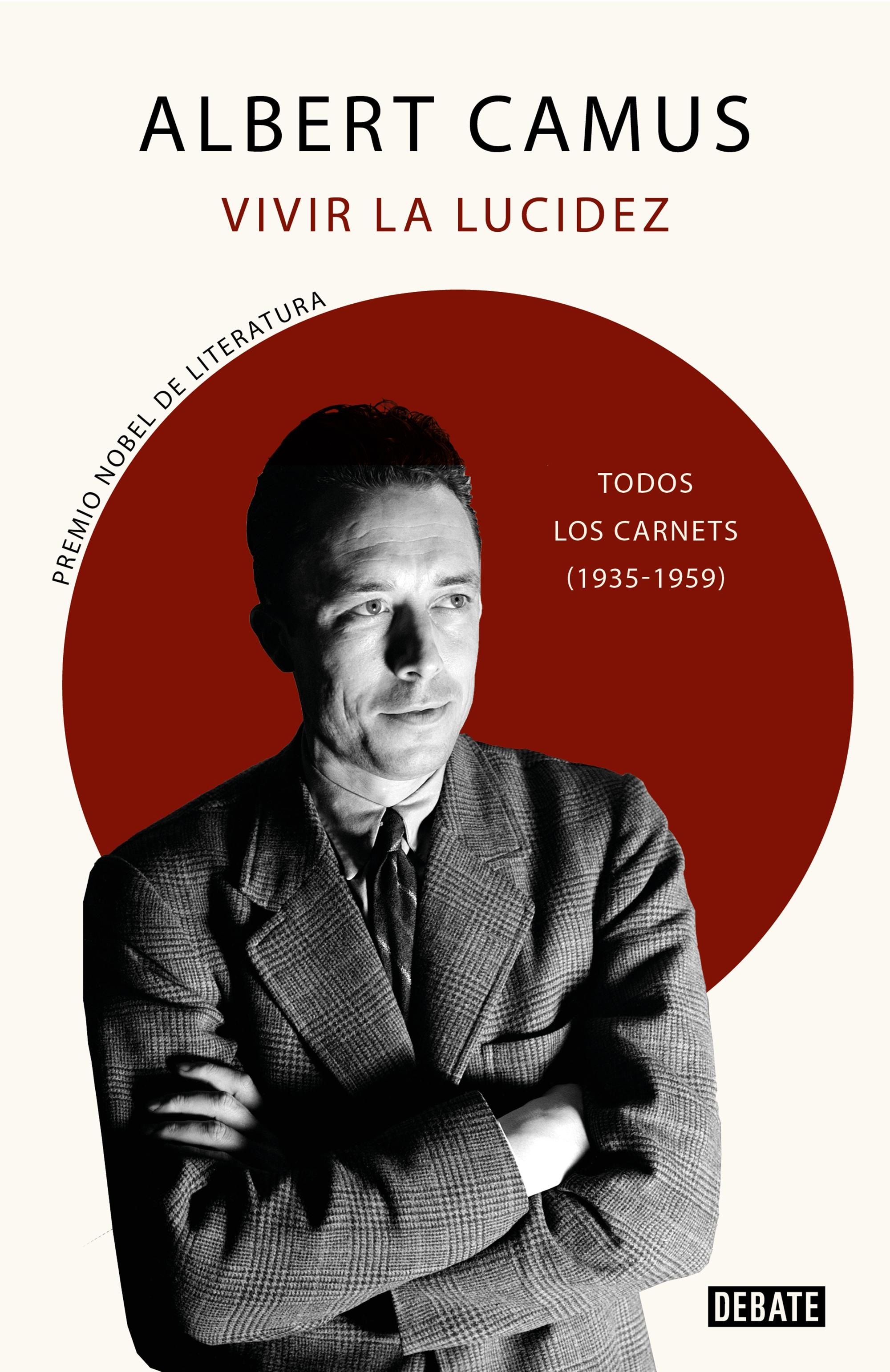Vivir la lucidez "Todos los Carnets (1935-1959)"