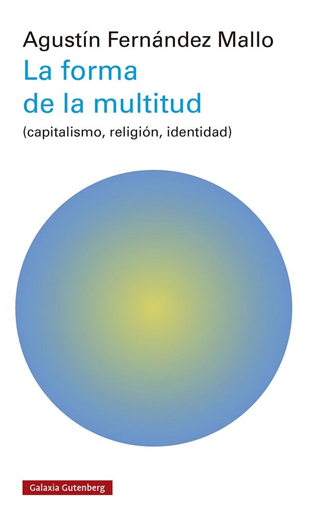 Forma de la multitud, La "(capitalismo, religión, identidad)"