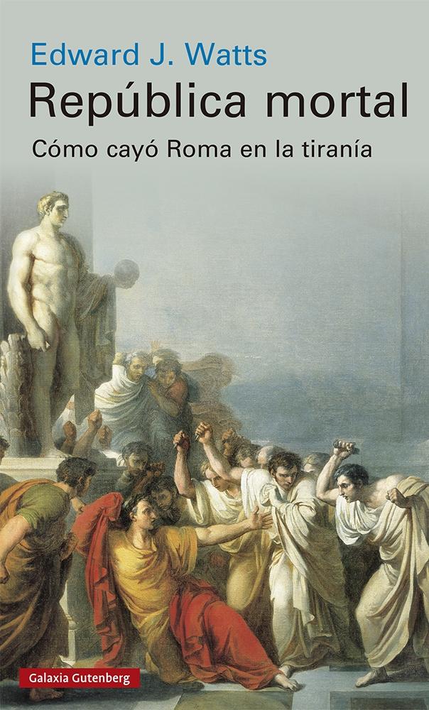 República mortal "Cómo cayó Roma en la tiranía"