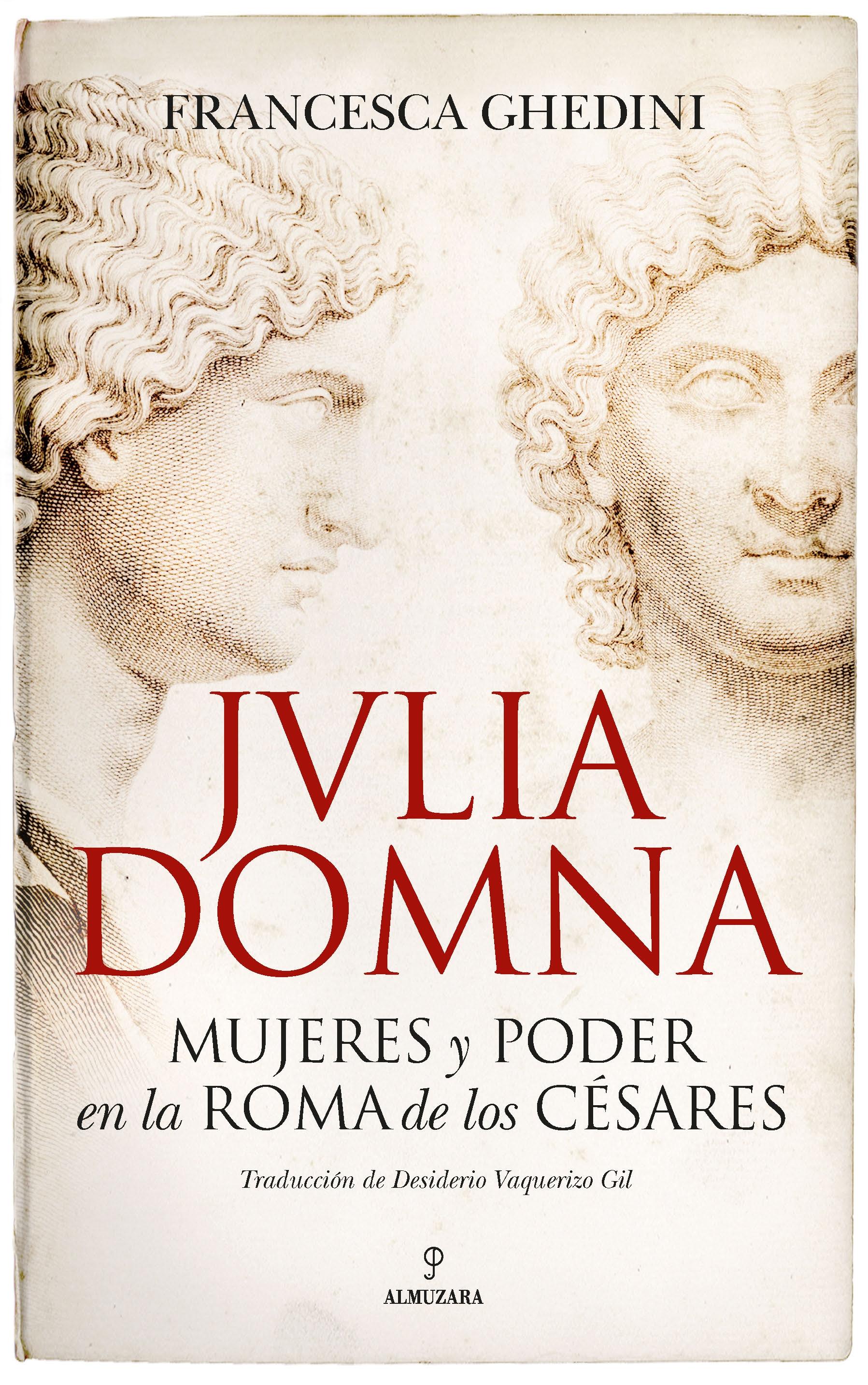 Julia Domna "Mujeres y poder en la Roma de los césares"