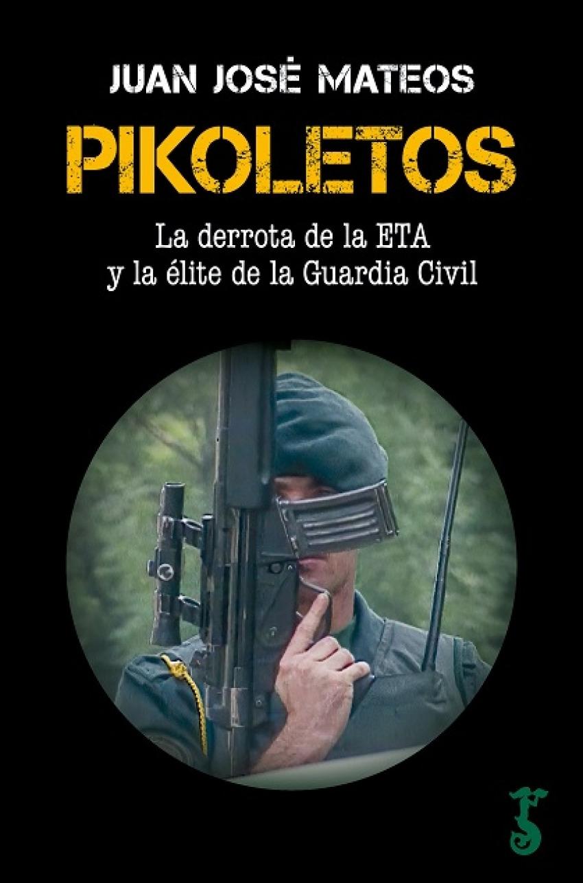 Pikoletos "La derrota de la ETA y la élite de la Guardia Civil"