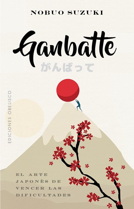 Ganbatte "El arte japonés de vencer las dificultades"