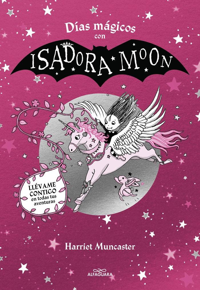 Días mágicos con Isadora Moon "Llévame contigo en todas tus aventuras"