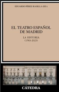 Teatro Español de Madrid, El "La historia(1583-2023)"