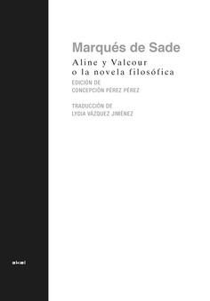 Aline y Valcour, o la novela filosófica "Escrita en La Bastilla un año antes de la Revolución en Francia..."