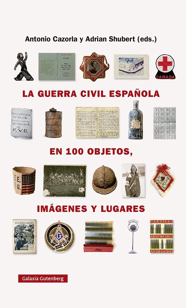 Guerra civil española en cien objetos, imágenes y lugares, La 