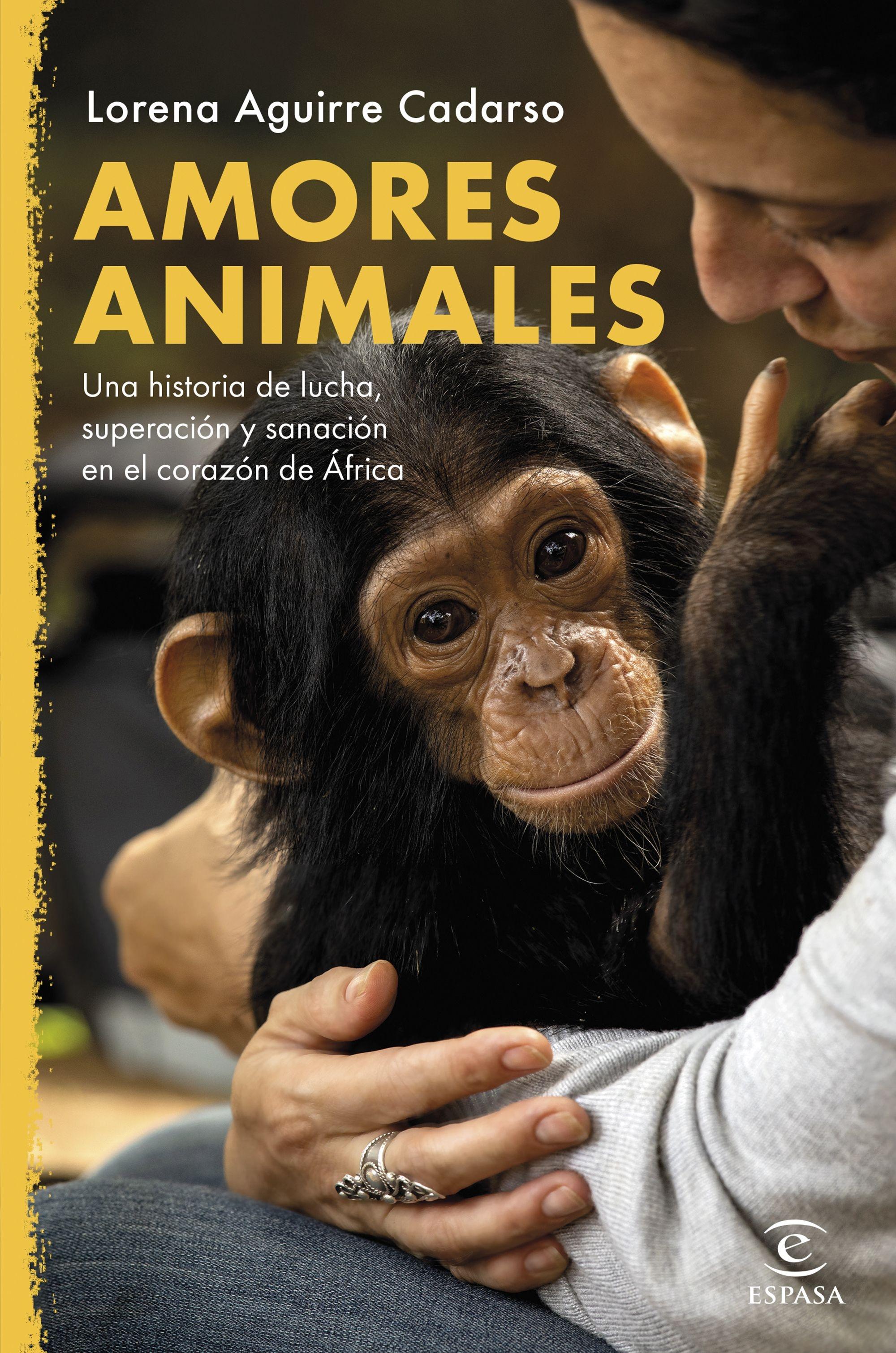 Amores animales "Una historia de lucha, superación y sanación en el corazón de África"