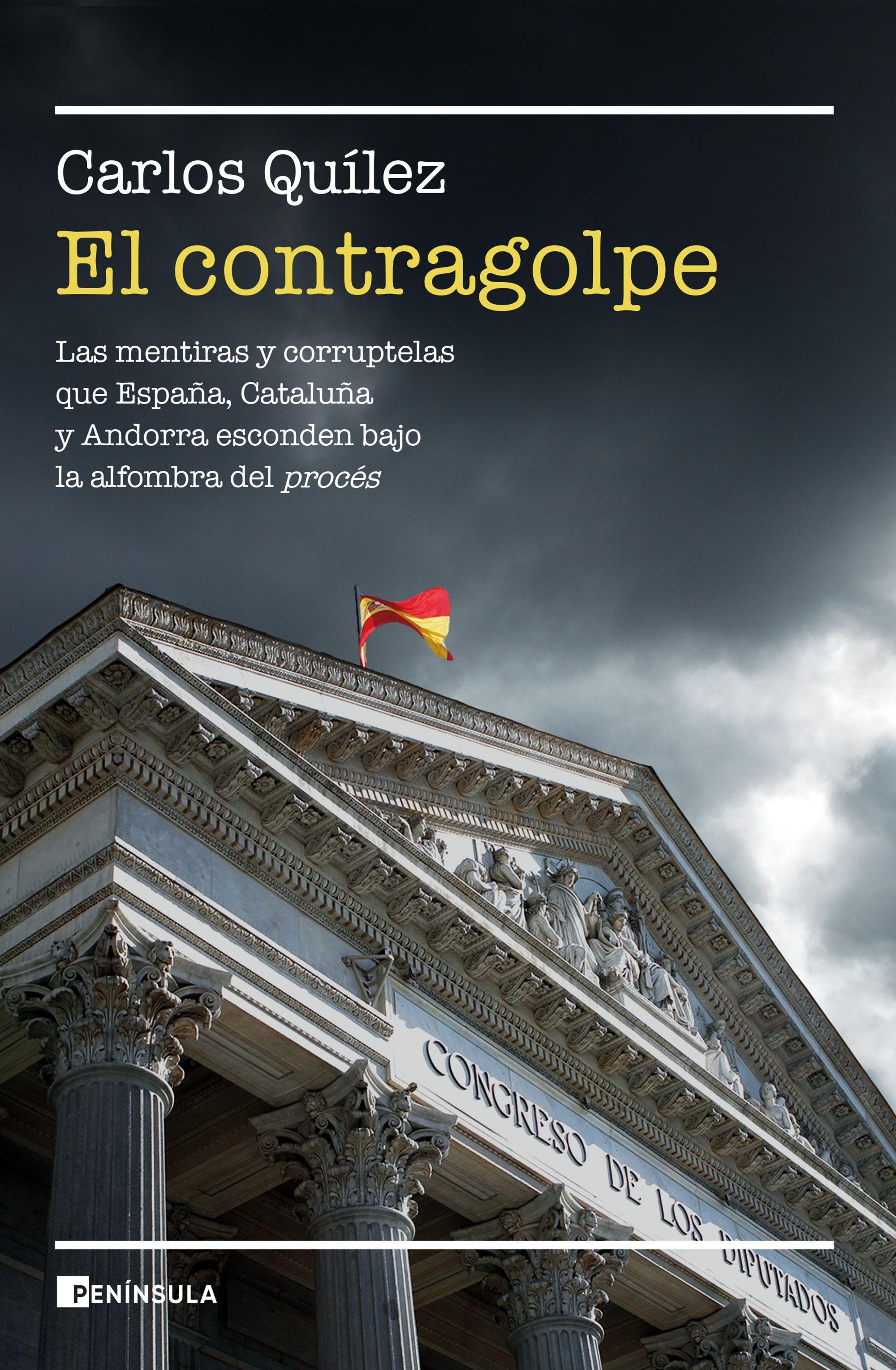 Contragolpe, El "Las mentiras y corruptelas que Cataluña, España y Andorra esconden bajo"