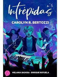 Intrépidas 05. Bertozzi, Carolyn