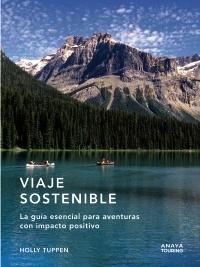 Viaje sostenible "La guía esencial para aventuras con impacto positivo"