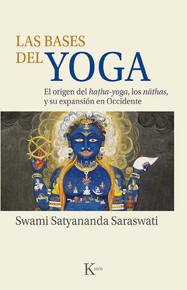 Bases del yoga, Las "El origen del hatha-yoga, los nathas y su expansión en Occidente"