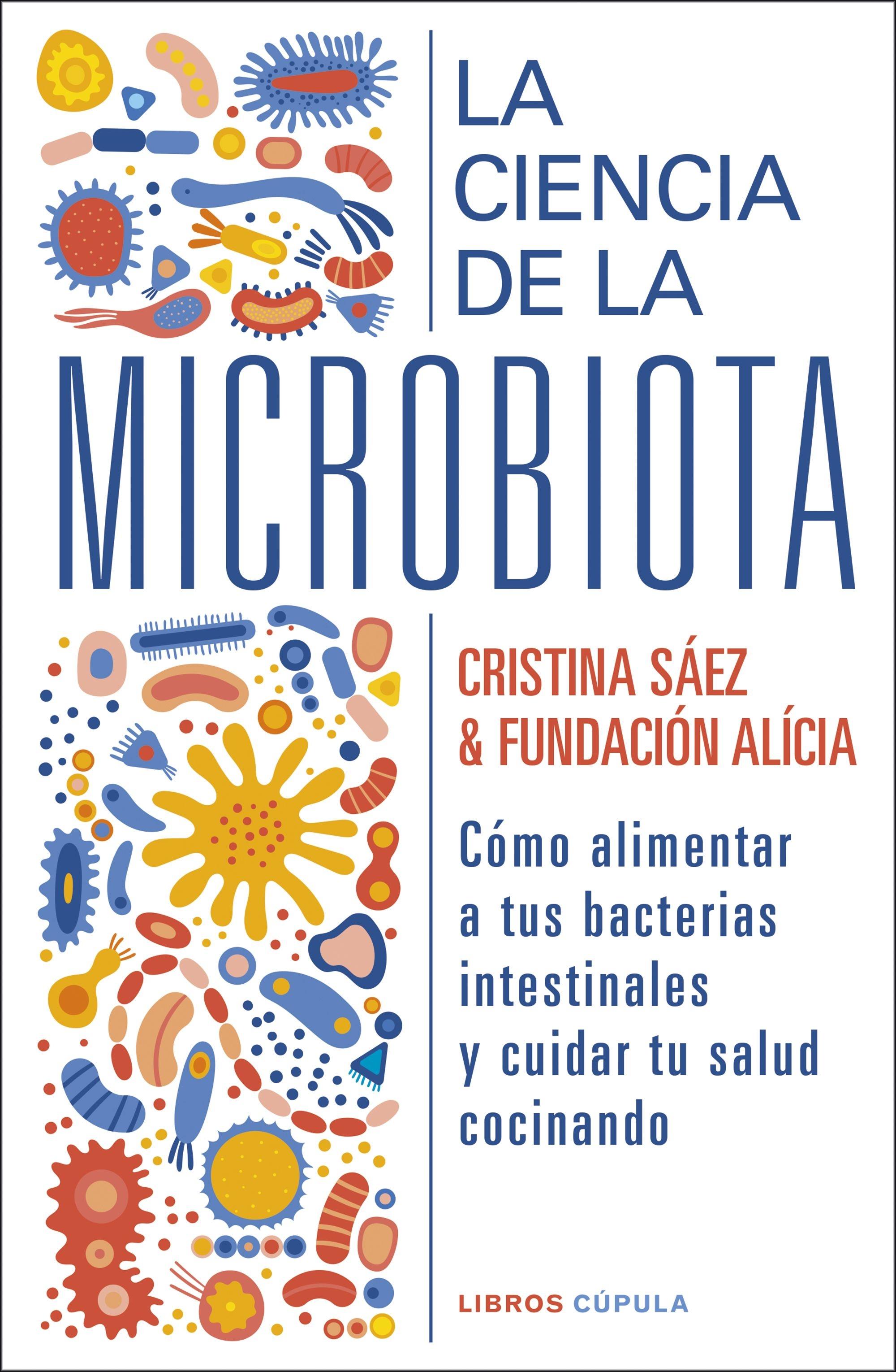 Ciencia de la microbiota, La "Cómo alimentar a tus bacterias instestinales y cuidar tu salud cocinando"