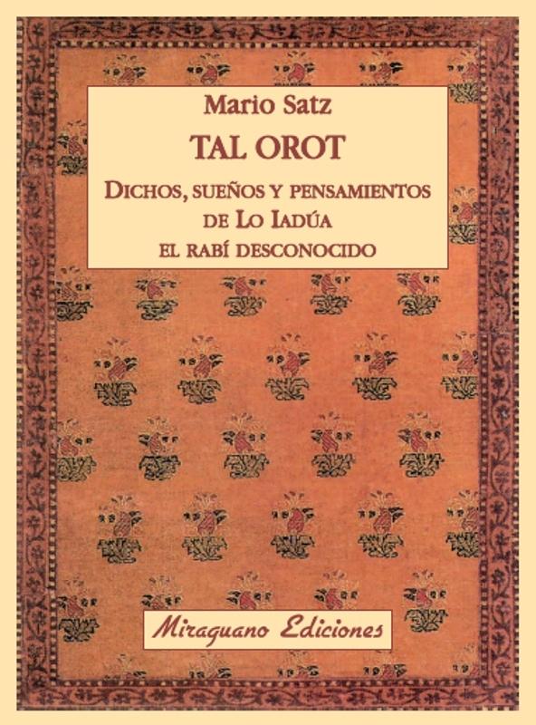 Tal Orot. Dichos, Sueños y Pensamientos de lo Iadúa el Rabí Desconocido