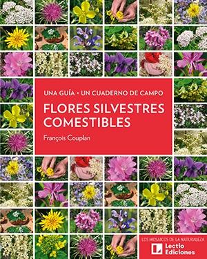 Flores silvestres comestibles "Una guía + Un cuaderno de campo"